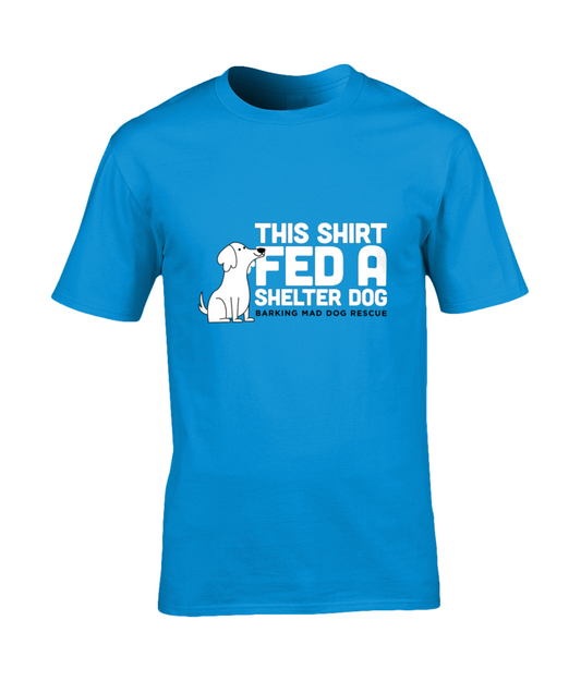 BMDR "This Shirt Fed a Shelter Dog" T-Shirt - Unisex