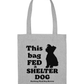 Tote - This Bag Fed a Shelter Dog, Little Dog.